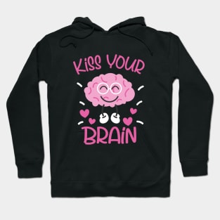 Education Kiss Your Brain Teacher Hoodie